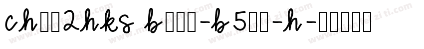 CHei2HKS Bold-B5pc-H字体转换